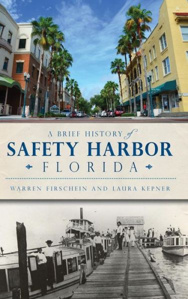 Cover for Warren Firschein · A Brief History of Safety Harbor Florida (Hardcover Book) (2013)