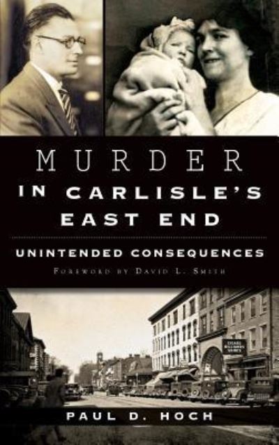 Cover for Paul D Hoch · Murder in Carlisle's East End (Hardcover Book) (2014)