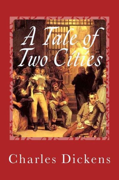 A Tale of Two Cities - Dickens - Books - Createspace Independent Publishing Platf - 9781541230774 - December 20, 2016