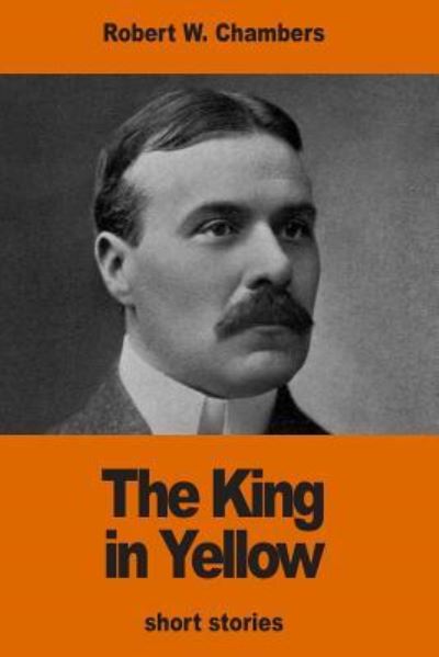 Cover for Robert William Chambers · The King in Yellow (Paperback Book) (2016)