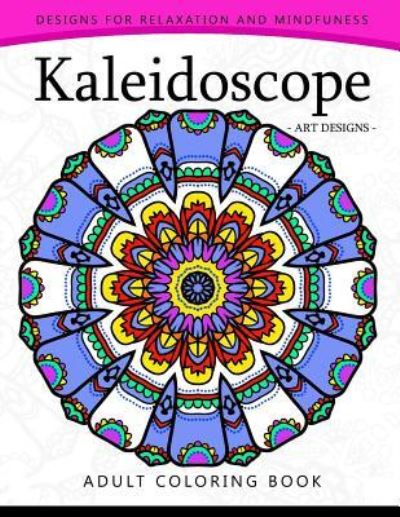 Cover for Adult Coloring Book · Kaleidoscope Coloring Book for Adults (Paperback Book) (2017)