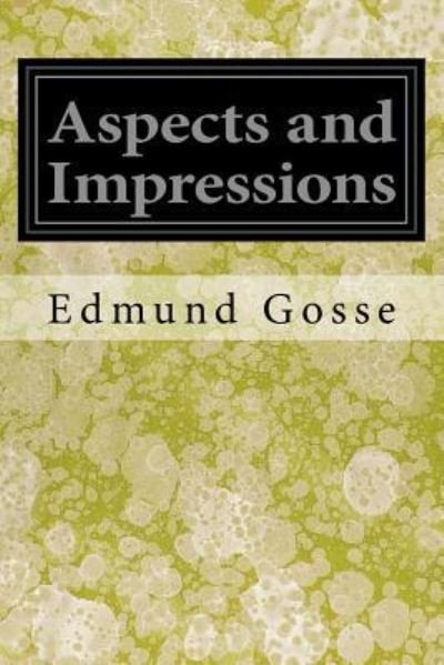 Cover for Edmund Gosse · Aspects and Impressions (Paperback Book) (2017)