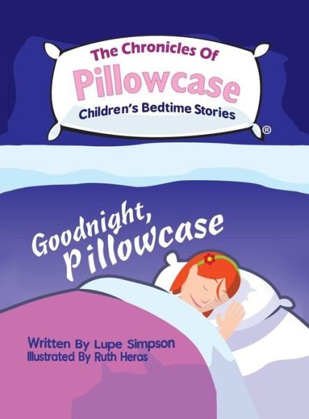 Cover for Lupe Simpson · The Chronicles of Pillowcase (Hardcover Book) (2017)