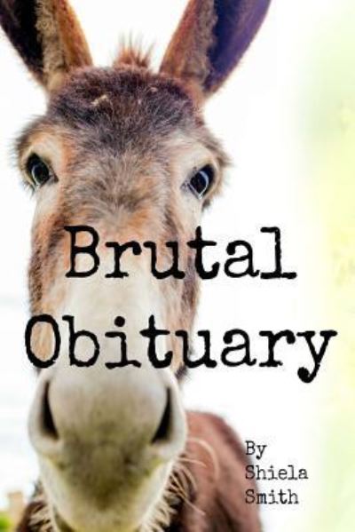 Cover for Shiela Smith · Brutal Obituary (Paperback Book) (2017)