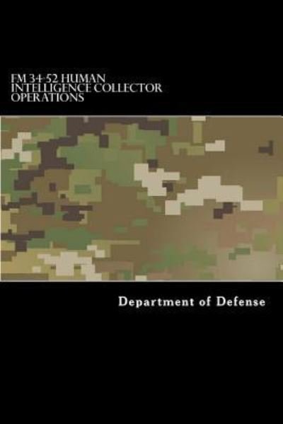 Cover for Department of Defense · FM 34-52 Human Intelligence Collector Operations (Paperback Bog) (2017)