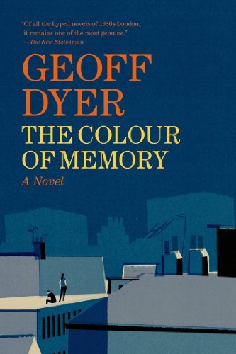 Cover for Geoff Dyer · The Colour of Memory: A Novel (Taschenbuch) (2014)