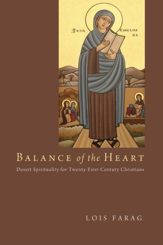 Cover for Lois Farag · Balance of the Heart: Desert Spirituality for Twenty-First-Century Christians (Paperback Book) (2012)
