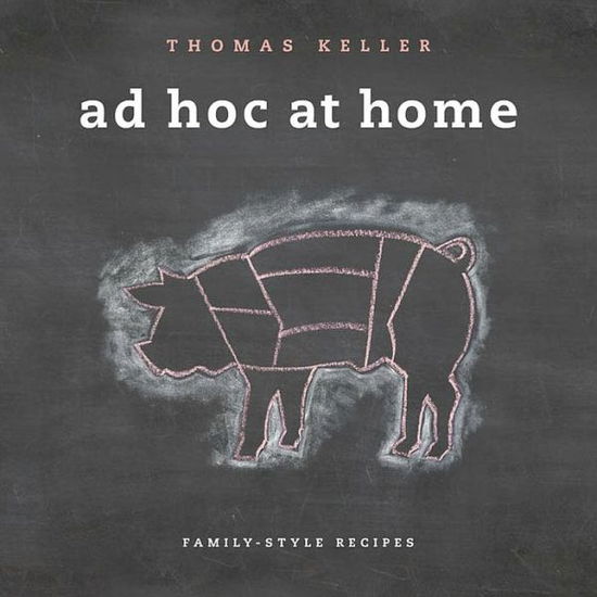 Cover for Thomas Keller · Ad Hoc at Home (Hardcover Book) (2009)