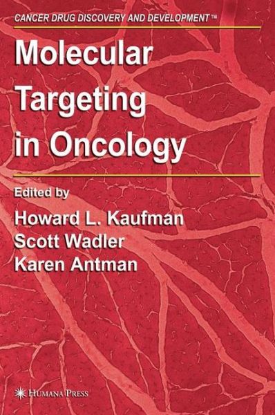 Cover for Howard L Kaufman · Molecular Targeting in Oncology - Cancer Drug Discovery and Development (Hardcover Book) (2008)