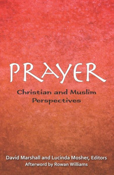 Prayer: Christian and Muslim Perspectives - David Marshall - Books - Georgetown University Press - 9781589016774 - November 1, 2013