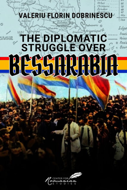Cover for Valeriu Florin Dobrinescu · The Diplomatic Struggle over Bessarabia (Hardcover Book) (2024)