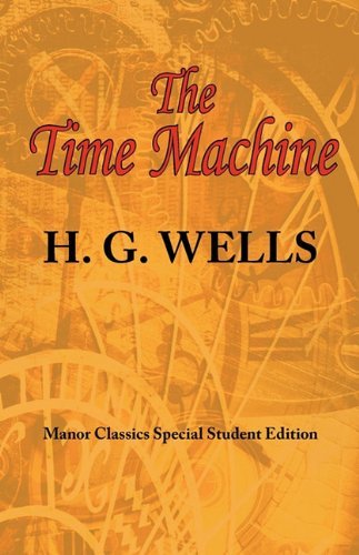 Cover for H. G. Wells · The Time Machine: Arc Manor's Original Special Student Edition (Paperback Bog) (2010)