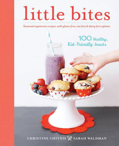 Cover for Christine Chitnis · Little Bites: 100 Healthy, Kid-Friendly Snacks (Paperback Book) (2015)