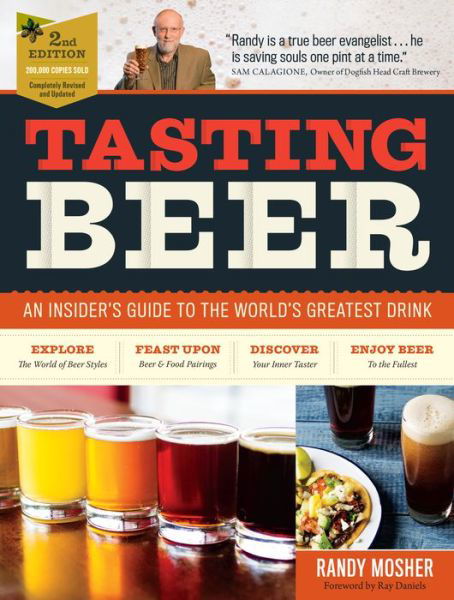 Tasting Beer, 2nd Edition: An Insider's Guide to the World's Greatest Drink - Randy Mosher - Livros - Workman Publishing - 9781612127774 - 4 de abril de 2017