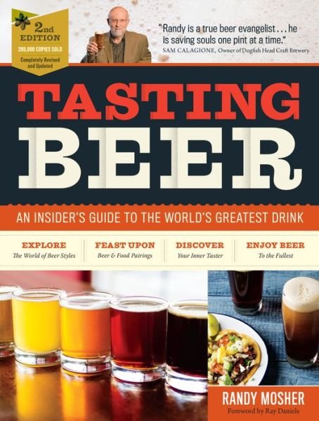Tasting Beer, 2nd Edition: An Insider's Guide to the World's Greatest Drink - Randy Mosher - Böcker - Workman Publishing - 9781612127774 - 4 april 2017
