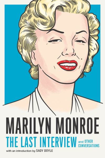 Marilyn Monroe: The Last Interview - Marilyn Monroe - Libros - Melville House Publishing - 9781612198774 - 6 de octubre de 2020