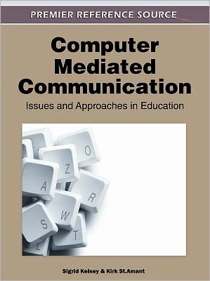 Cover for Sigrid Kelsey · Computer Mediated Communication: Issues and Approaches in Education (Hardcover Book) (2011)