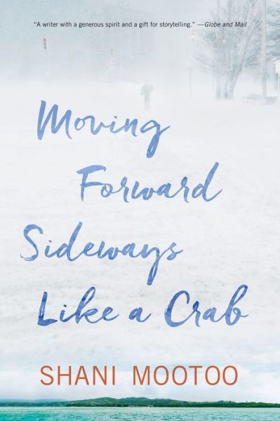 Cover for Shani Mootoo · Moving forward sideways like a crab (Book) (2017)