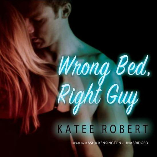 Cover for Katee Robert · Wrong Bed, Right Guy (Come Undone) (Audiobook (CD)) (2013)