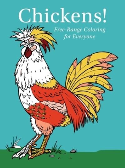 Cover for Racehorse Publishing · Chickens! Free-Range Coloring for Everyone - Drilled (Paperback Book) (2021)