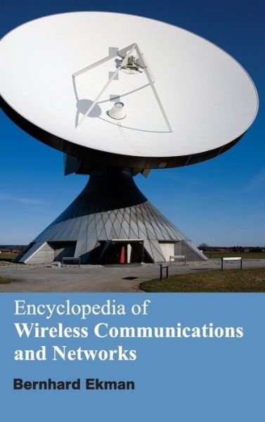 Cover for Bernhard Ekman · Encyclopedia of Wireless Communications and Networks (Hardcover Book) (2015)