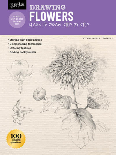 Drawing: Flowers with William F. Powell: Learn to draw step by step - How to Draw & Paint - William F. Powell - Books - Quarto Publishing Group USA Inc - 9781633227774 - May 9, 2019