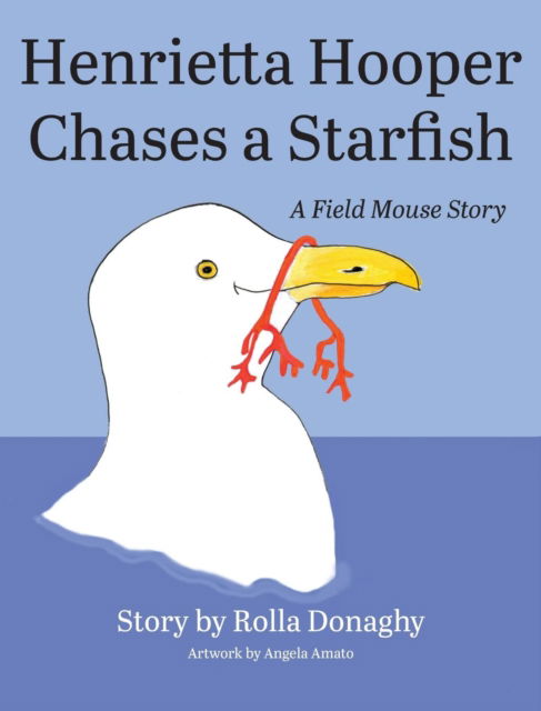 Cover for Rolla Donaghy · Henrietta Hooper Chases a Starfish (Hardcover Book) (2017)