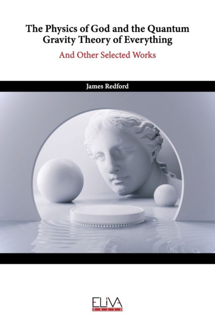 Cover for James Redford · The Physics of God and the Quantum Gravity Theory of Everything (Paperback Book) (2021)
