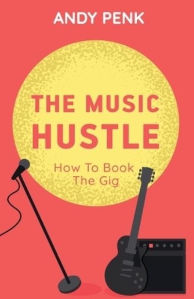 Cover for Andy Penk · The Music Hustle (Pocketbok) (2021)