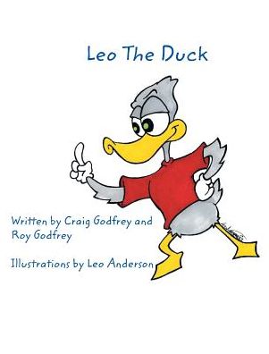 Leo the Duck - Roy Godfrey - Books - Covenant Books - 9781640032774 - October 20, 2017