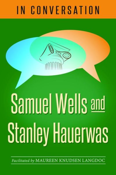 Cover for Samuel Wells · In Conversation: Samuel Wells and Stanley Hauerwas - In Conversation (Paperback Book) (2020)