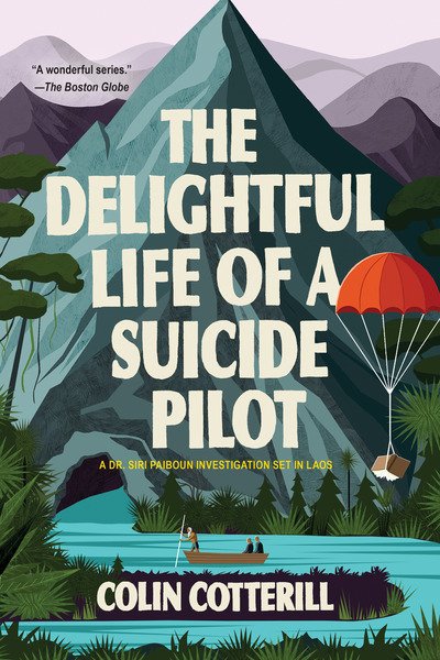 Cover for Colin Cotterill · The Delightful Life Of A Suicide Pilot (Hardcover Book) (2020)