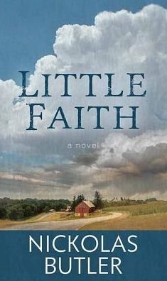 Cover for Nickolas Butler · Little Faith (Hardcover bog) (2019)