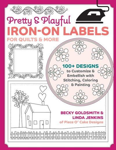 Cover for Becky Goldsmith · Pretty &amp; Playful Iron-on Labels for Quilts &amp; More: 100+ Designs to Customise &amp; Embellish with Stitching, Colouring &amp; Painting (Paperback Bog) (2024)