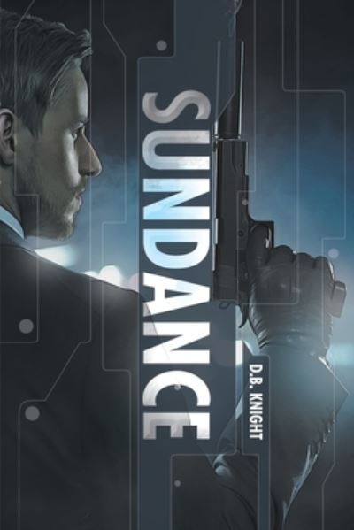 Sundance - D B Knight - Books - Page Publishing, Inc. - 9781645842774 - June 24, 2019