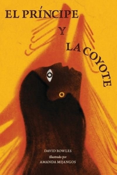 Princípe y el Coyote : - David Bowles - Bücher - Levine Querido - 9781646142774 - 9. April 2024