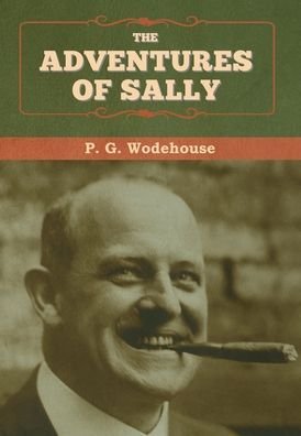 Cover for P G Wodehouse · The Adventures of Sally (Innbunden bok) (2020)