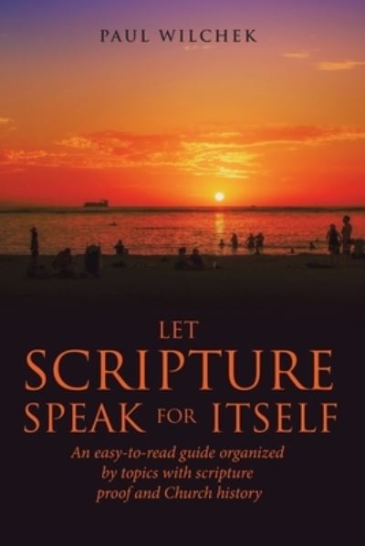 Cover for Paul Wilchek · Let Scripture Speak for Itself (Book) (2023)