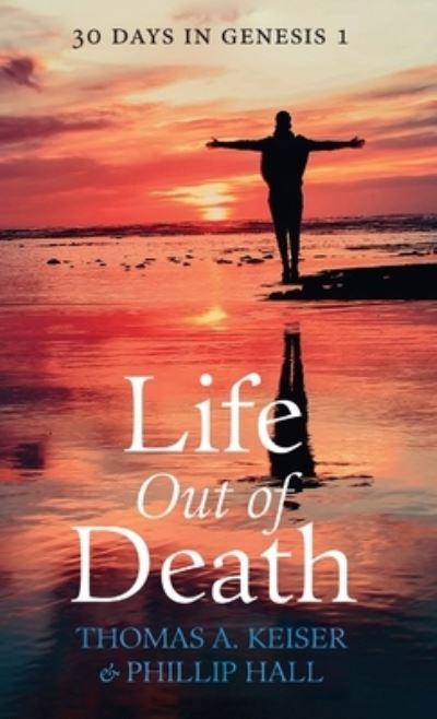 Cover for Thomas A. Keiser · Life Out of Death (Book) (2023)