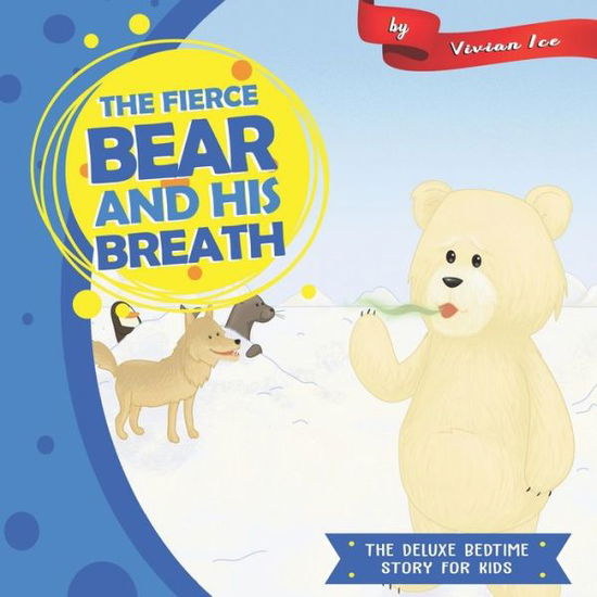 Cover for Vivian Ice · The Fierce Bear and his Breath (Paperback Book) (2019)