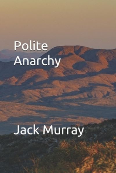 Cover for Jack Murray · Polite Anarchy (Paperback Book) (2019)