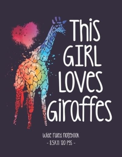 Cover for Cute Critter Press · This Girl Loves Giraffes (Paperback Book) (2019)