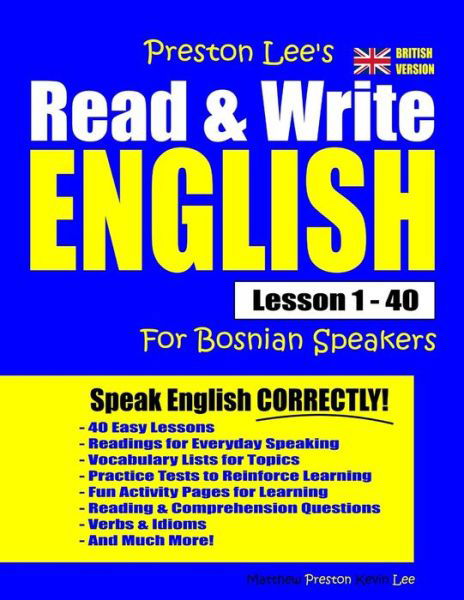 Preston Lee's Read & Write English Lesson 1 - 40 For Bosnian Speakers (British Version) - Preston Lee's English for Bosnian Speakers - Matthew Preston - Books - Independently Published - 9781708330774 - May 6, 2020