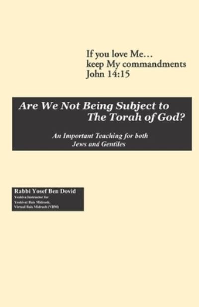 Cover for Yosef Ben Dovid · Are We Not Being Subject to the Torah of God? (Paperback Book) (2019)