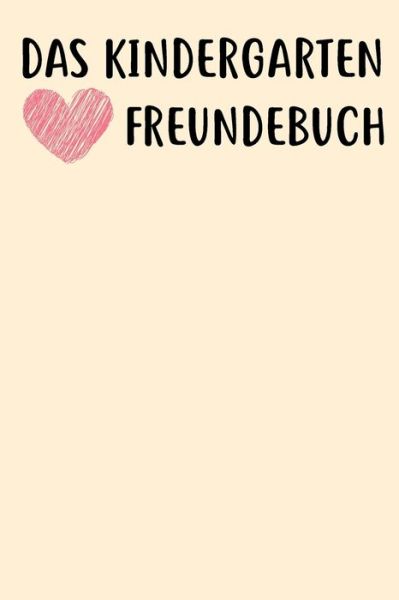 Cover for Freundebuch Fur Kinder Und Jugendliche · Das Kindergarten Freundebuch (Taschenbuch) (2019)