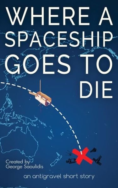Cover for George Saoulidis · Where a Spaceship Goes to Die (Paperback Book) (2018)