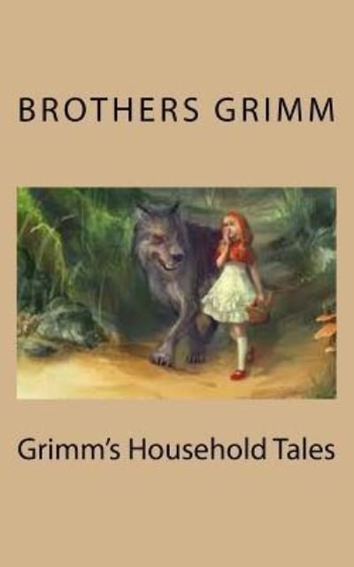Cover for Brothers Grimm · Grimm's Household Tales (Paperback Bog) (2018)
