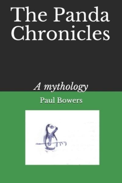 The Panda Chronicles - Paul Bowers - Books - Independently Published - 9781720235774 - October 28, 2018