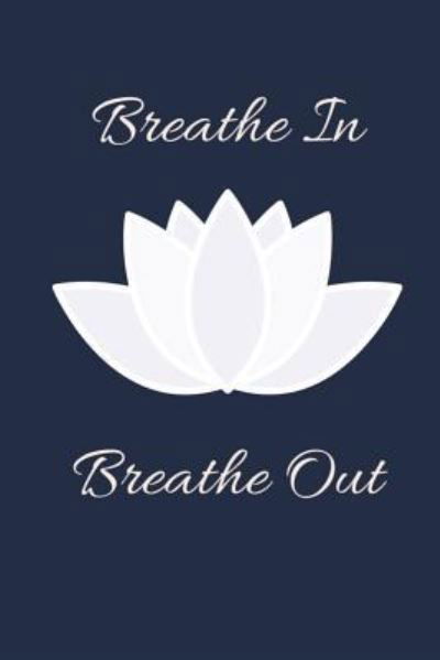 Cover for Limon Journals · Breathe in Breathe Out (Paperback Bog) (2018)