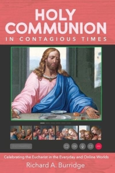 Richard a Burridge · Holy Communion in Contagious Times (Paperback Bog) (2022)